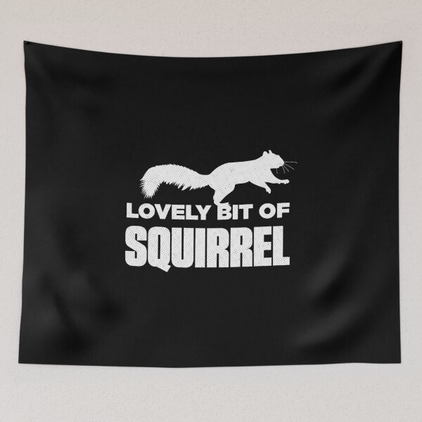 Item preview, Lovely Bit Of Squirrel Funny Comedy designed and sold by artworkbyrihen.