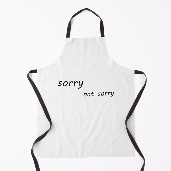 Item preview, sorry not sorry designed and sold by infinityclothes.