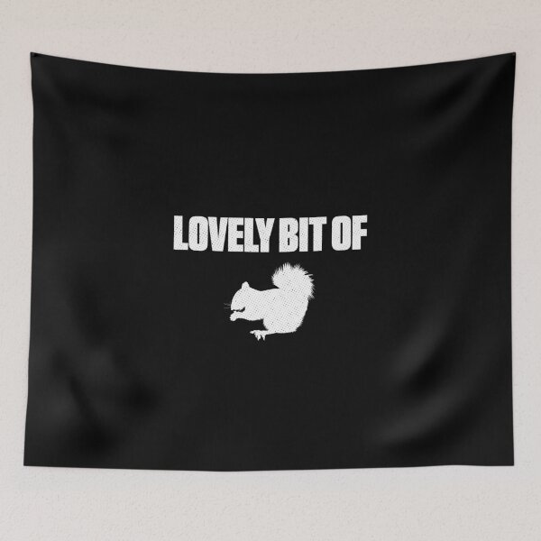 Item preview, Lovely Bit Of Squirrel Funny Comedy designed and sold by artworkbyrihen.
