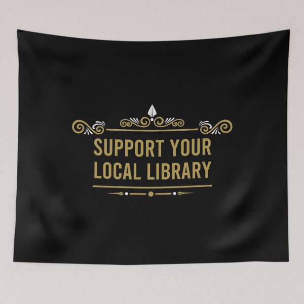 Item preview, Support your local library (black) designed and sold by AdelDa19.