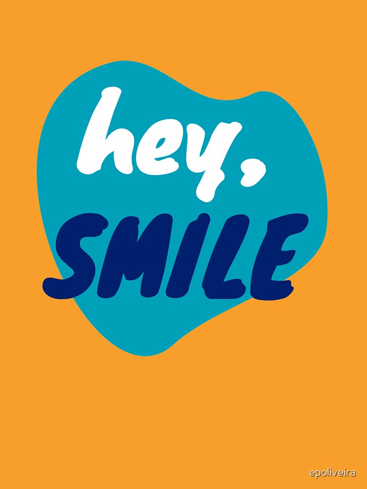 Hey, smile - positive feelings by epoliveira