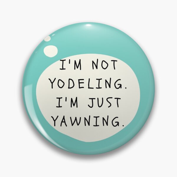 Item preview, Funny Quote - Im not yodeling. Im just yawning. designed and sold by iamwowie.