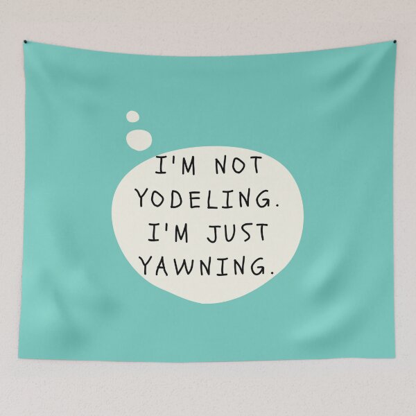 Item preview, Funny Quote - Im not yodeling. Im just yawning. designed and sold by iamwowie.