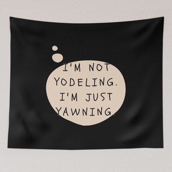 Item preview, Funny - Im not yodeling. Im just yawning. designed and sold by iamwowie.