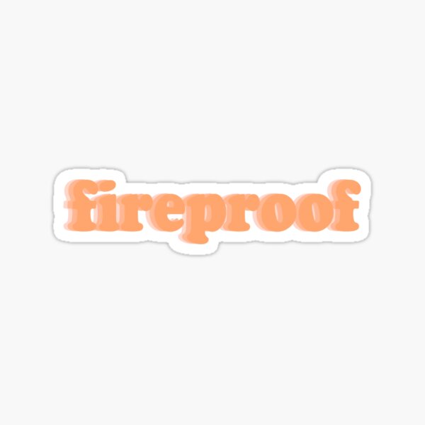 1d Fireproof Stickers Redbubble