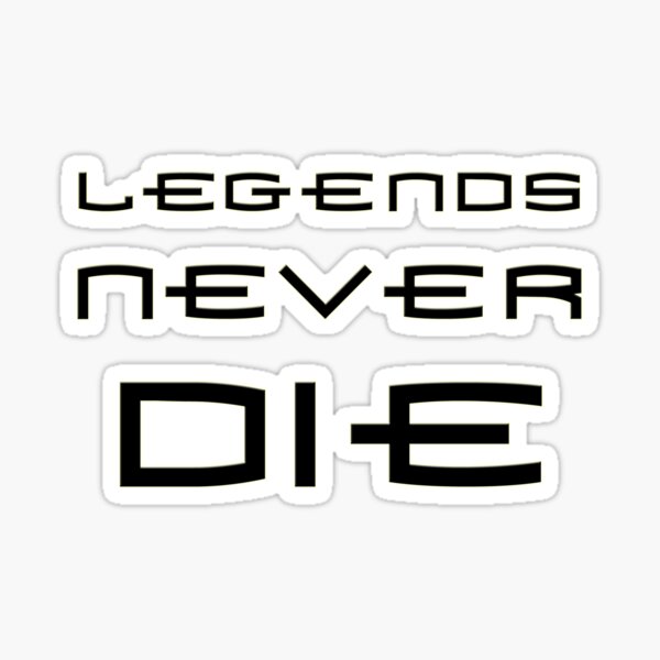 Legends never die 999 Sticker for Sale by Venom55555