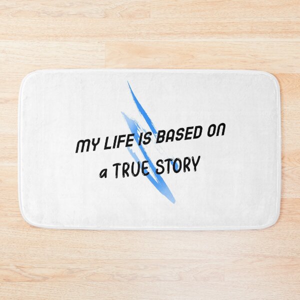 Item preview, My life is based on a true story  designed and sold by SamiNakaweh.