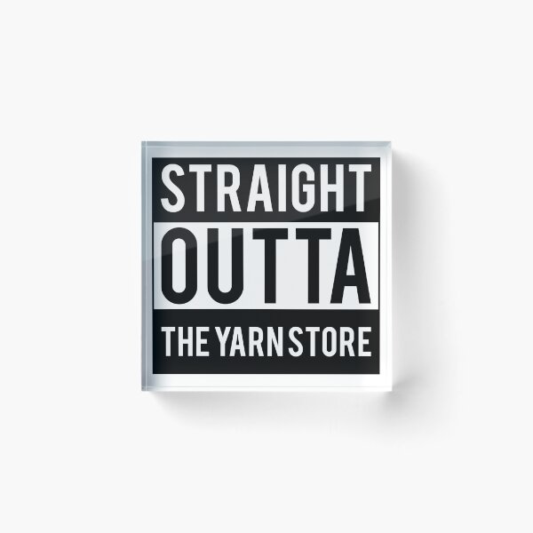 Item preview, Straight outta the yarn store designed and sold by hellohappy.