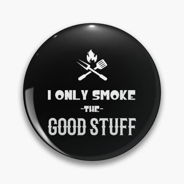 Item preview, I only Smoke the Good Stuff meat tasting bbq designed and sold by MalikaBela.