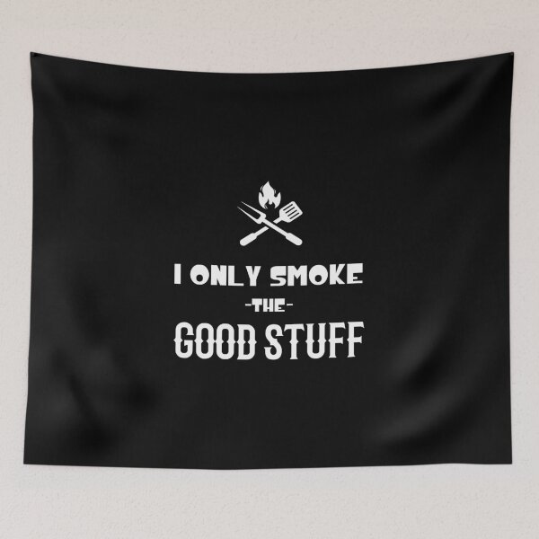 Item preview, I only Smoke the Good Stuff meat tasting bbq designed and sold by MalikaBela.