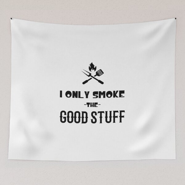 Item preview, I only Smoke the Good Stuff meat tasting bbq designed and sold by MalikaBela.