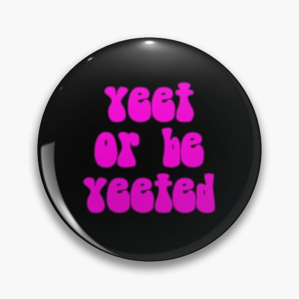Item preview, Yeet Or Be Yeeted  designed and sold by Vanover Designs.