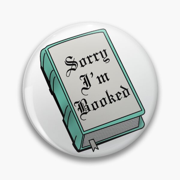 Item preview, Sorry I'm Booked designed and sold by Nyaleyscrafts.
