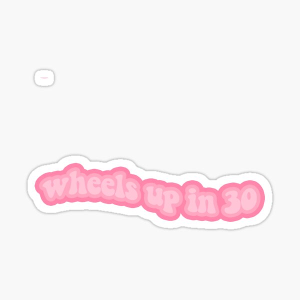 wheels up in 30 design Sticker