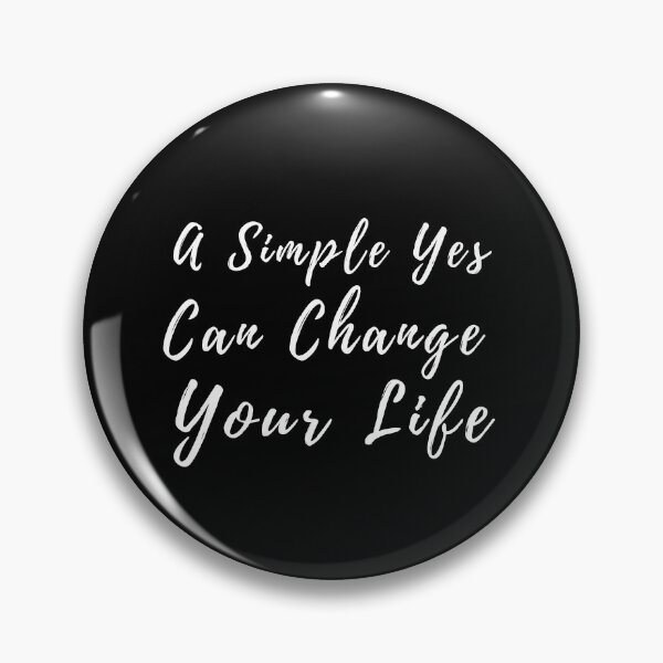 Item preview, A Simple Yes Can Change Your Life designed and sold by Alaadin Bendali Braham.