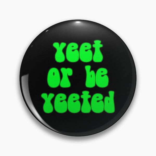 Item preview, Yeet Or Be Yeeted  designed and sold by Vanover Designs.