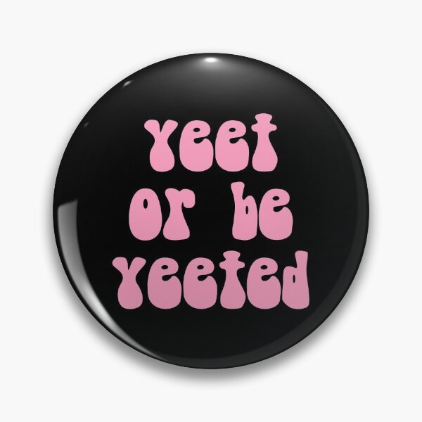Item preview, Yeet Or Be Yeeted  designed and sold by Vanover Designs.