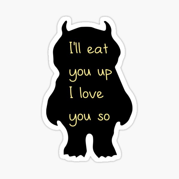 I'll Eat You Up I Love You So' Quote Vinyl Decal