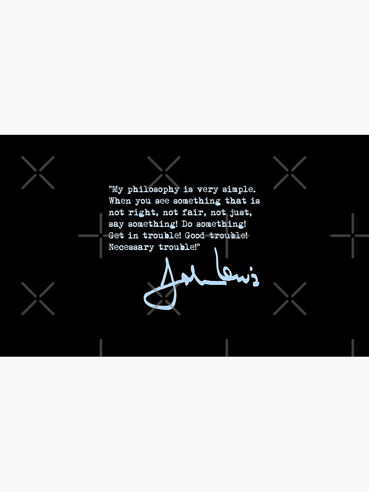 John Lewis - Good Trouble Quote - blue 1.4 by Thelittlelord