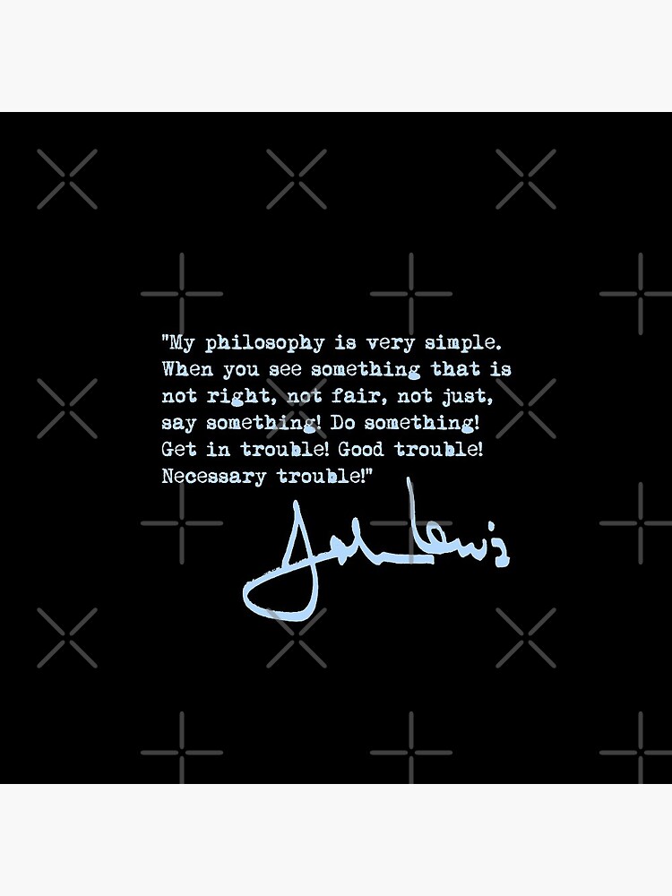 John Lewis - Good Trouble Quote - blue 1.4 by Thelittlelord