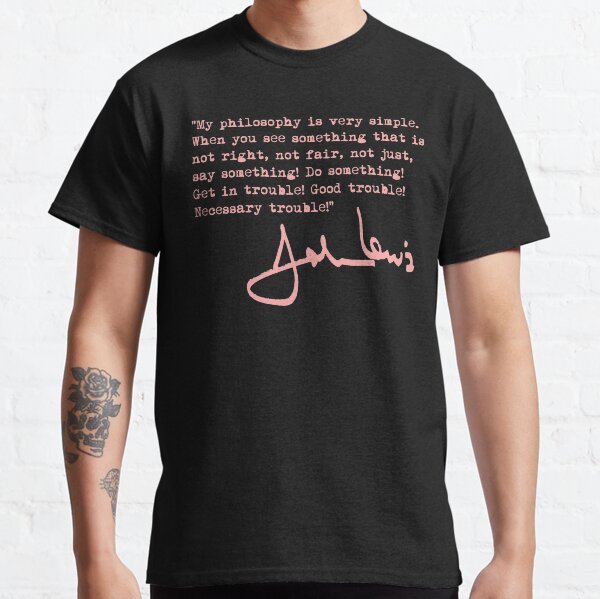 John Lewis - Good Trouble Quote - dusty pink 1.6 Classic T-Shirt