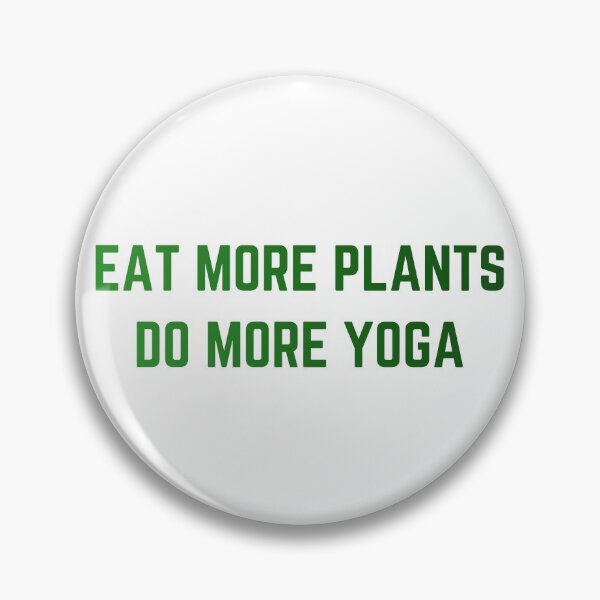 Item preview, Eat More Plants Do More Yoga designed and sold by AJ505.