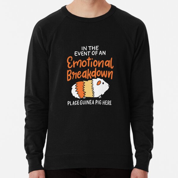 Funny guinea pig saying gift "In case of emotional breakdown place guinea pig here" Lightweight Sweatshirt