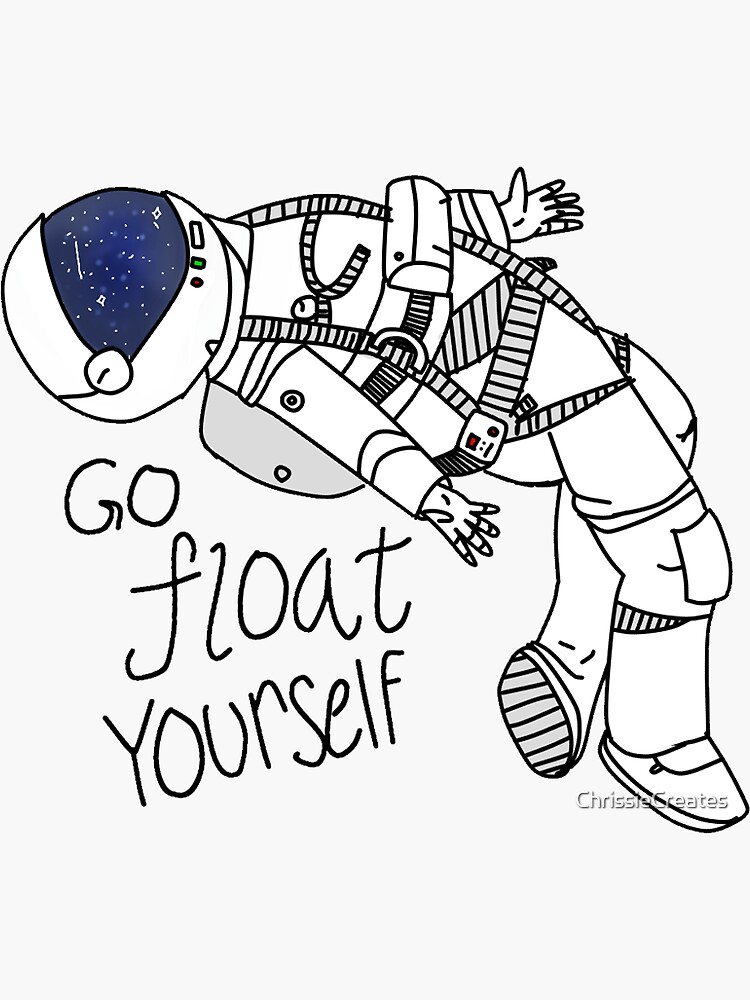 Discover Go Float Yourself Astronaut Sticker