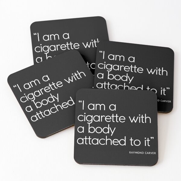 Item preview, Raymond Carver Cigarette Quote designed and sold by Carlos Ignacio Navarro Rios.