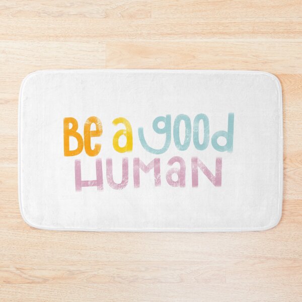 Item preview, Be a Good Human designed and sold by Mia Buffington.