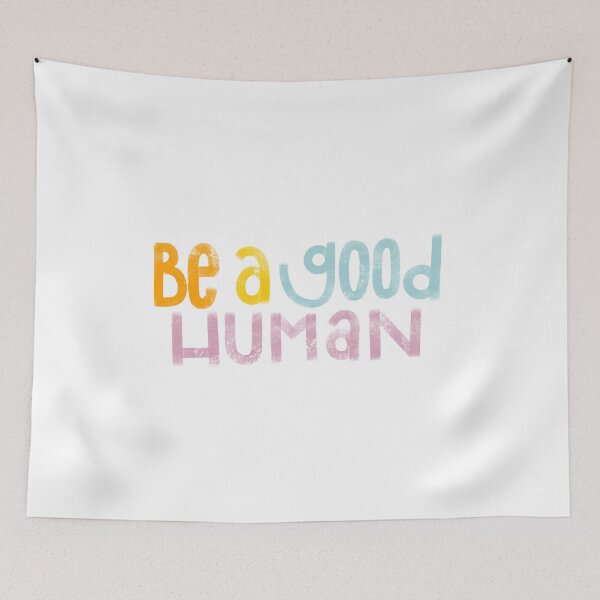 Item preview, Be a Good Human designed and sold by Mia Buffington.