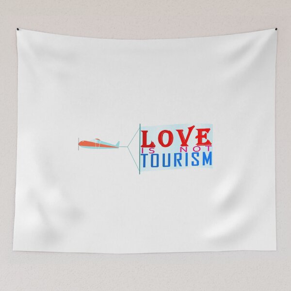 Item preview, Love is not Tourism plane banner designed and sold by Roy Store.