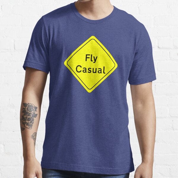 Fly Casual Sign Essential T-Shirt