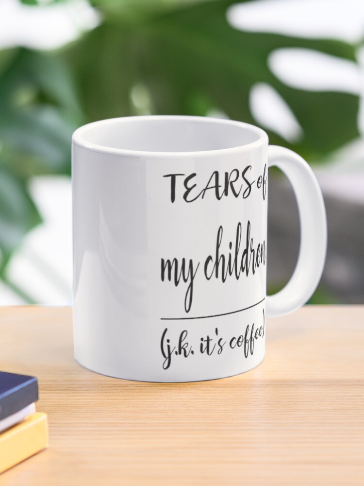 Children's tears mug hot sale