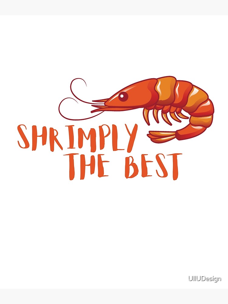 Shrimply The Best  Poster for Sale by UllUDesign