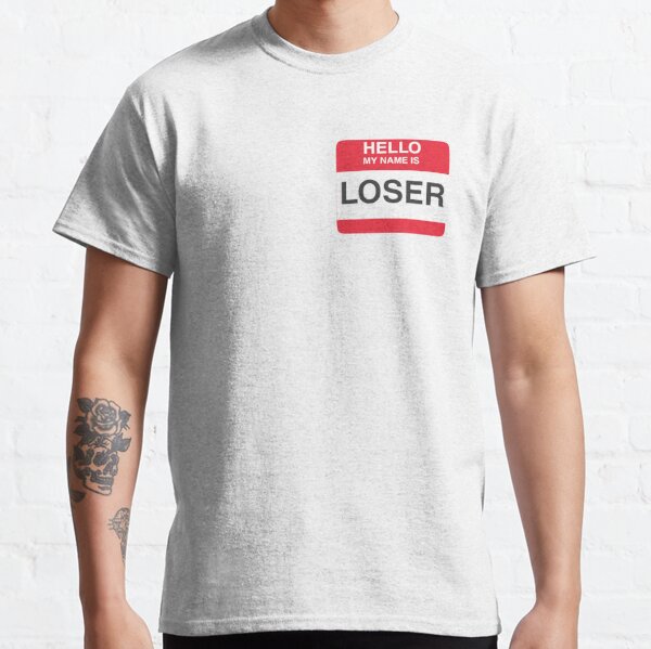 Loser Name T Shirts Redbubble - loser lover shirt roblox