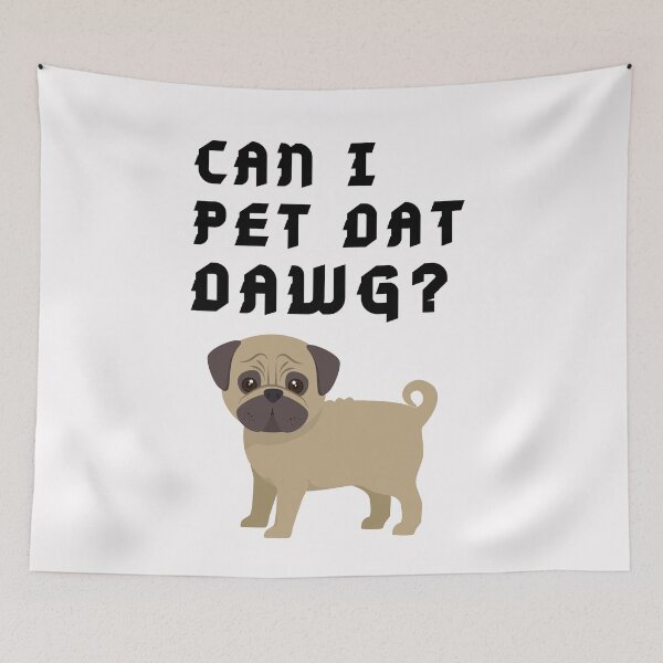 Item preview, Funny pug Dog Can I Pet that dog designed and sold by OneTimeEngineer.