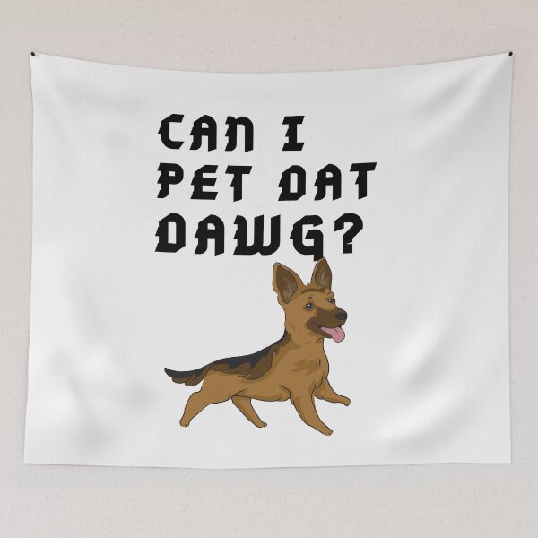 Item preview, German shepherd Can I Pet that Dog quote designed and sold by OneTimeEngineer.