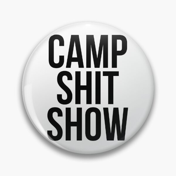 Item preview, CAMP SHIT SHOW designed and sold by MadEDesigns.