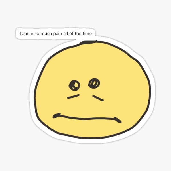 "i am in so much pain emoji" Sticker for Sale by Stellaruth Redbubble