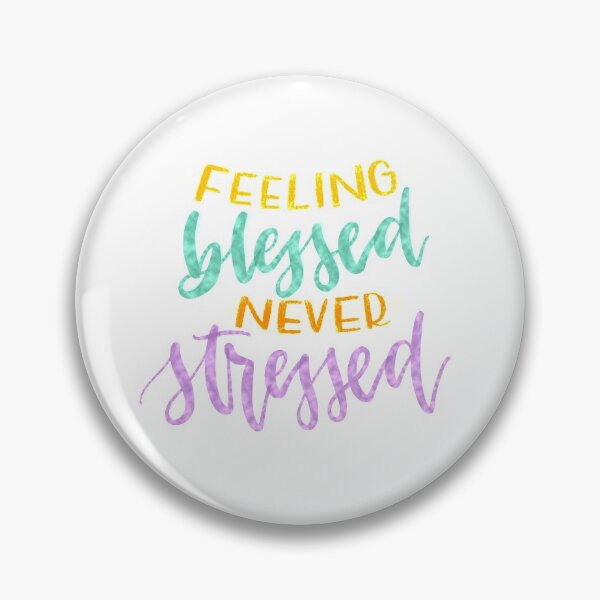Item preview, Feeling Blessed, Never Stressed designed and sold by Mia Buffington.