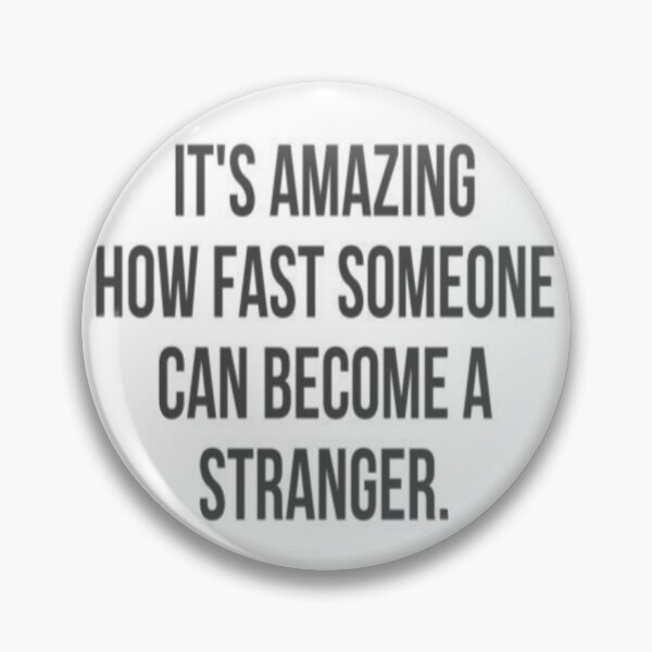 Item preview, Its Amazing how fast someone became a stranger. designed and sold by Ajayk27.