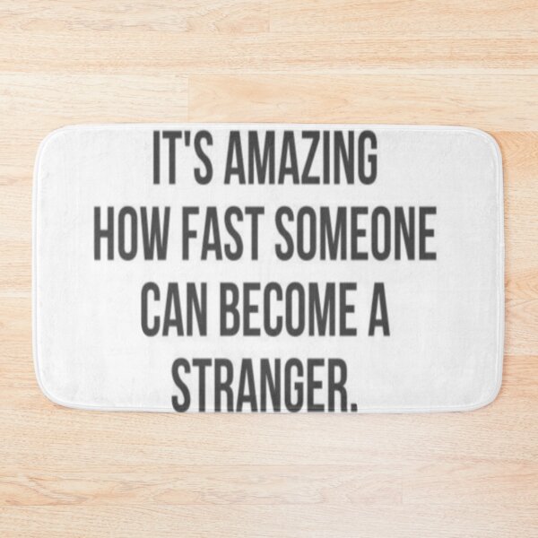 Item preview, Its Amazing how fast someone became a stranger. designed and sold by Ajayk27.