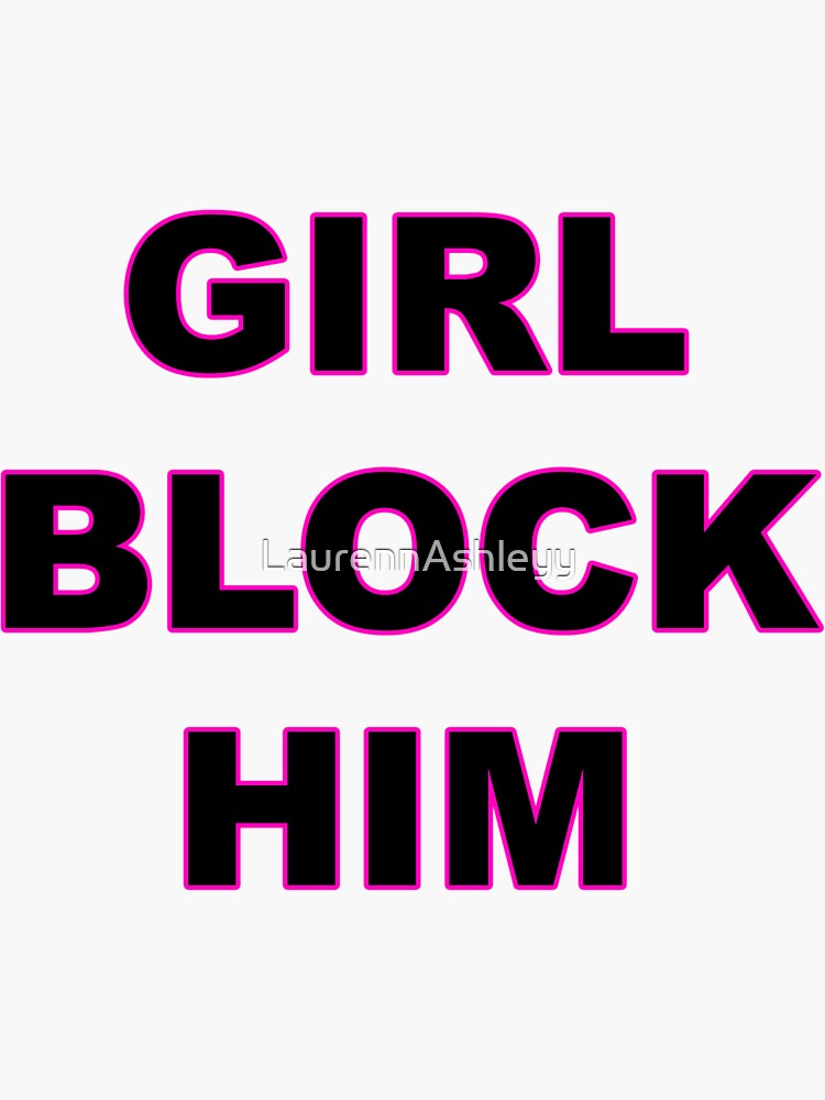 "Block Him" Sticker for Sale by LaurennAshleyy Redbubble