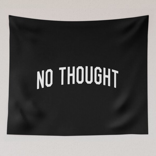 Item preview, No Thought designed and sold by flippinsg.