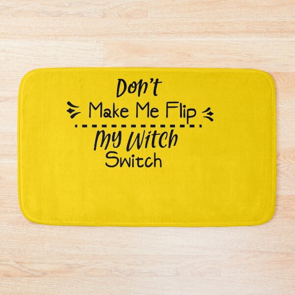 Item preview,   Halloween  Don't make me flip my witch switch designed and sold by remonss.