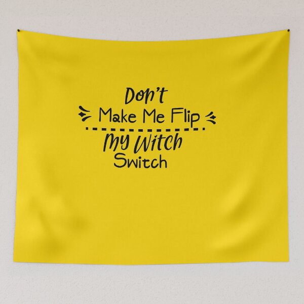 Item preview,   Halloween  Don't make me flip my witch switch designed and sold by remonss.