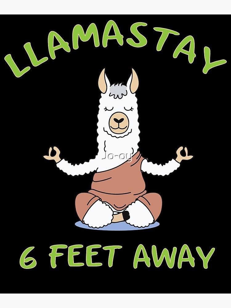 llamaste 6 feet away