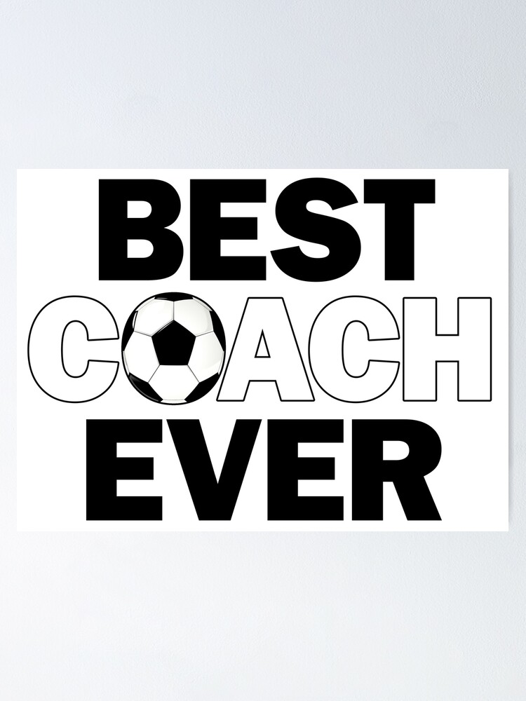 Soccer (Football) Coaches BEST COACH EVER Sports | Poster