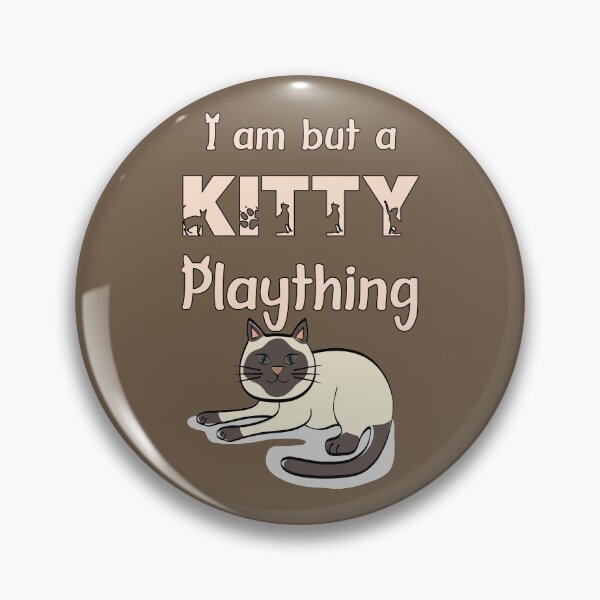 Item preview, I am but a Kitty Plaything designed and sold by HappySchnapper.